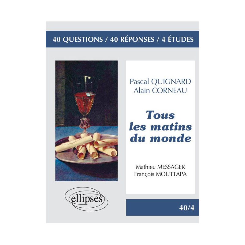 « Tous les matins du monde » de Pascal Quignard. Film : « Tous les matins du monde » d'Alain Corneau'