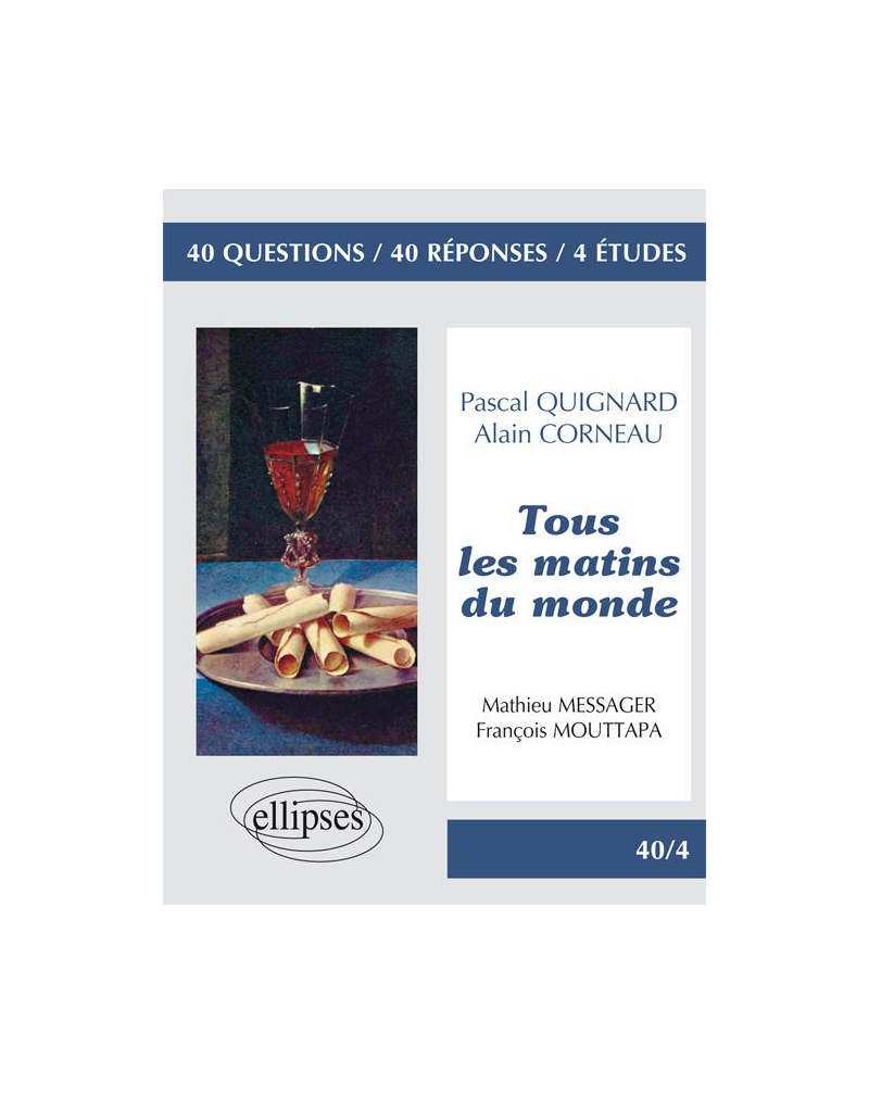 « Tous les matins du monde » de Pascal Quignard. Film : « Tous les matins du monde » d'Alain Corneau'