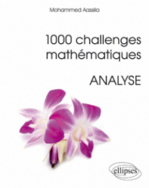 1000 challenges mathématiques : Analyse