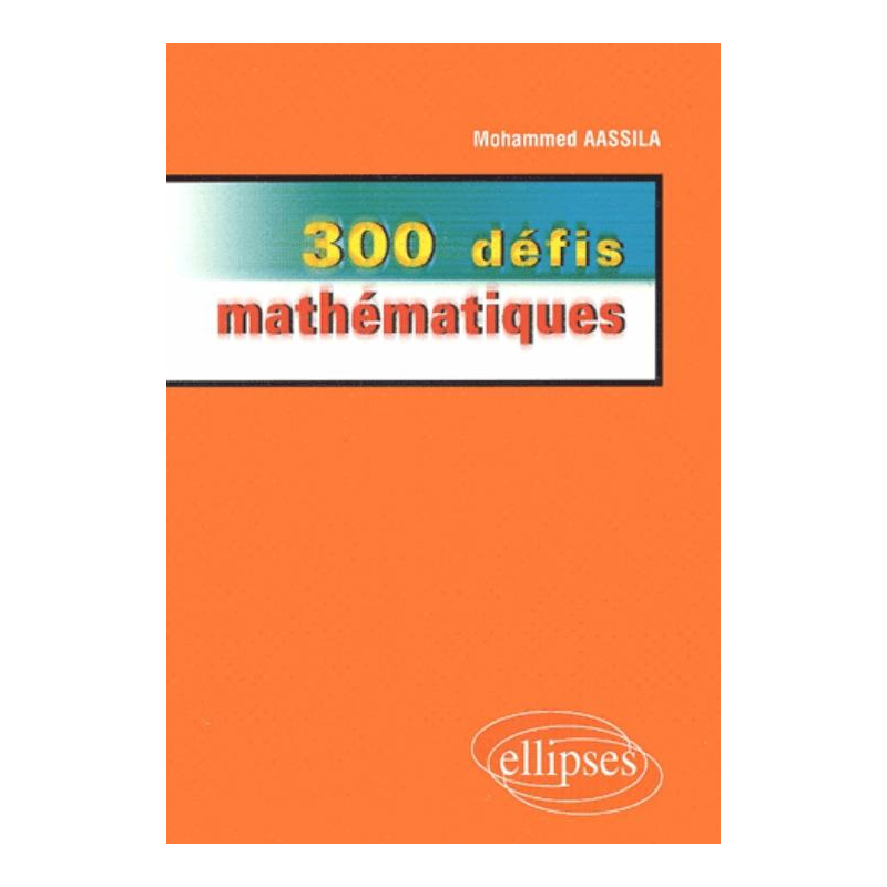 300 défis mathématiques