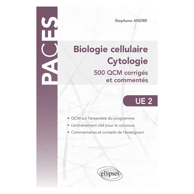 UE2 -  Biologie cellulaire, Cytologie. 500 QCM corrigés et commentés