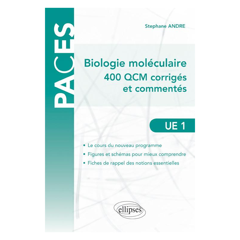 UE1 - Biologie moléculaire - 400 QCM corrigés et commentés