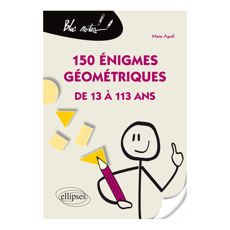 150 énigmes géométriques de 13 à 113 ans