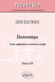 GÉNIE ÉLECTRIQUE - Électrostatique - Cours, applications et exercices corrigés (niveau B)