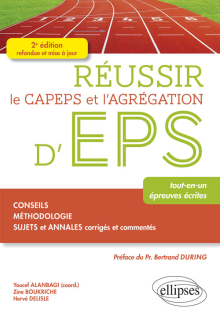 Réussir le CAPEPS et l'Agrégation d'EPS - 2e édition refondue et mise à jour