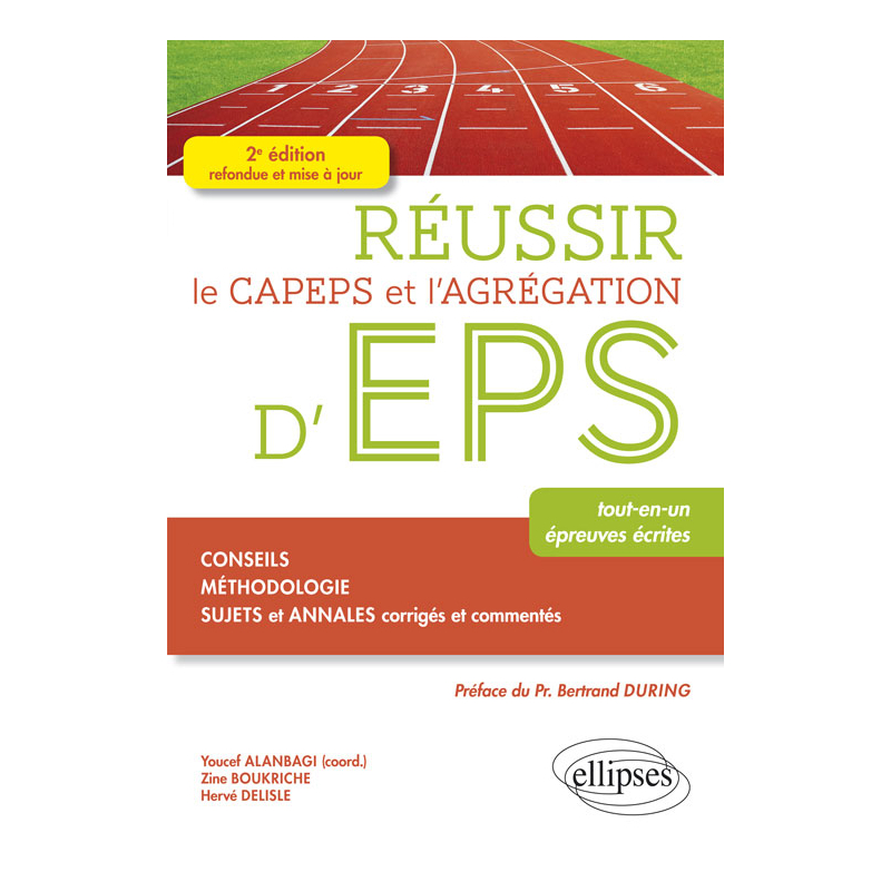Réussir le CAPEPS et l'Agrégation d'EPS - 2e édition refondue et mise à jour
