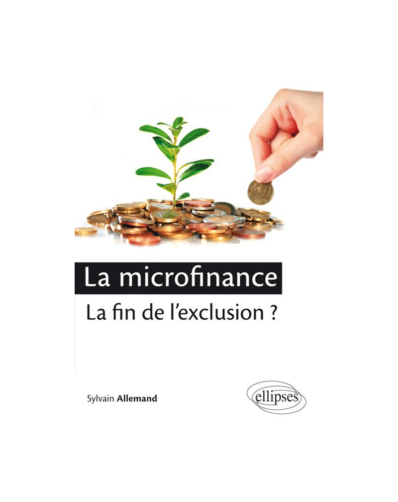 La microfinance : la fin de l'exclusion ?