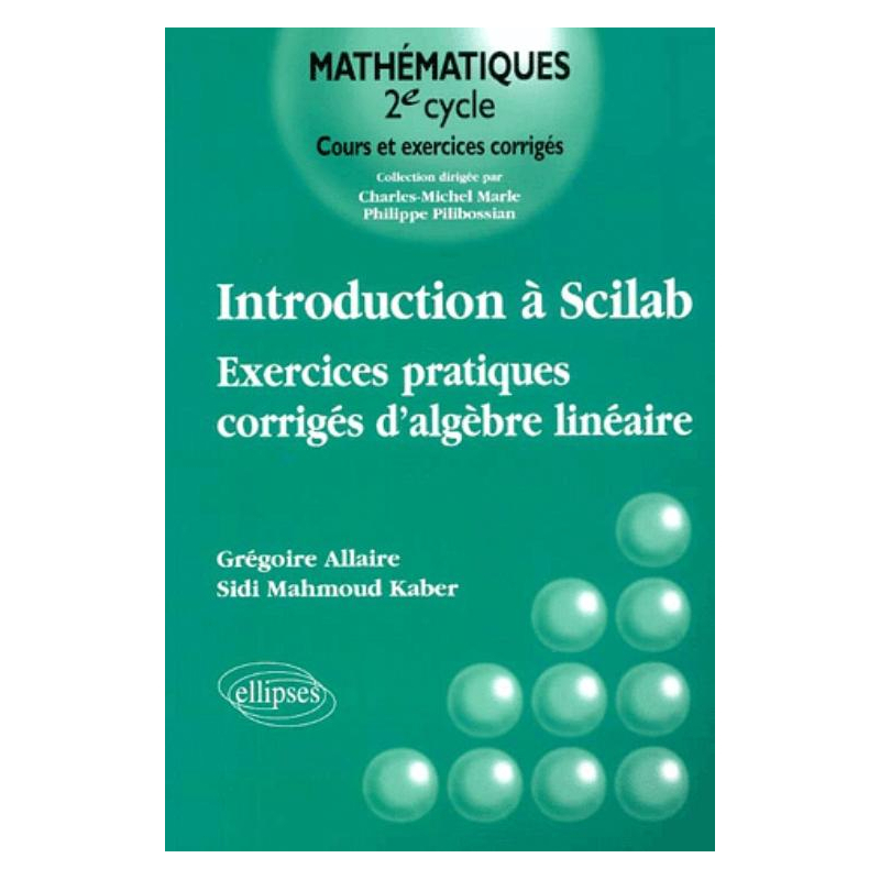 Introduction à Scilab - Exercices pratiques corrigés d'algèbre linéaire