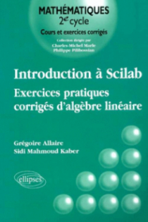 Introduction à Scilab - Exercices pratiques corrigés d'algèbre linéaire