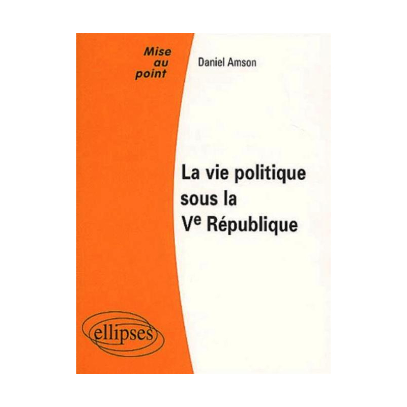La vie politique sous la Ve République