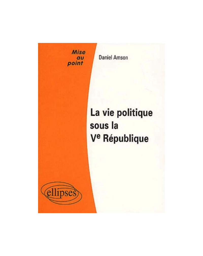 La vie politique sous la Ve République