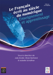 Le Français écrit au siècle du numérique : enseignement et apprentissage
