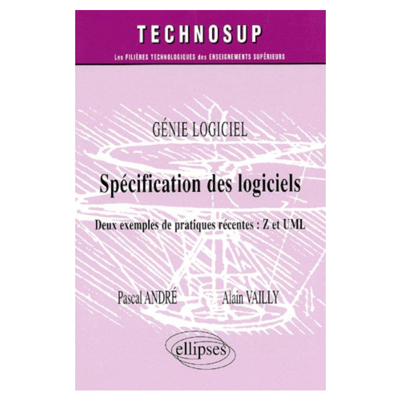 Spécification des logiciels - Deux exemples de pratiques récentes : Z et UML - Génie logiciel - Niveau C