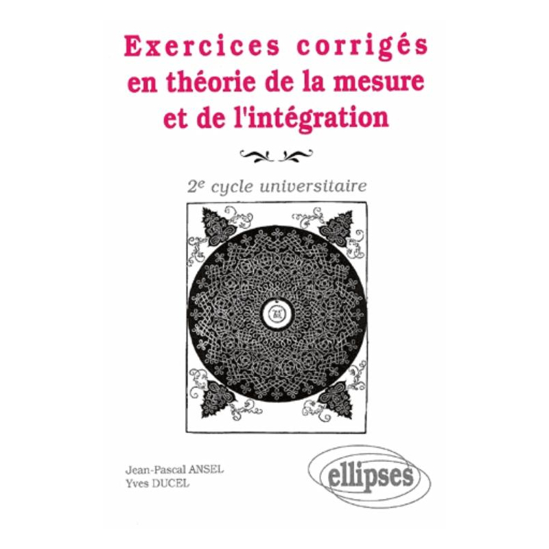 Exercices corrigés en théorie de la mesure et de l'intégration