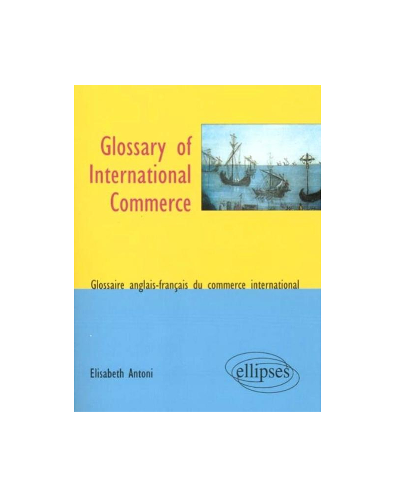 Glossary of International Commerce - Glossaire anglais-français du commerce international