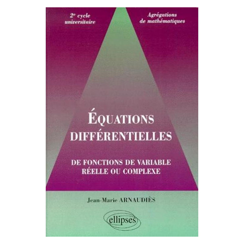 Équations différentielles de fonctions de variable réelle ou complexe