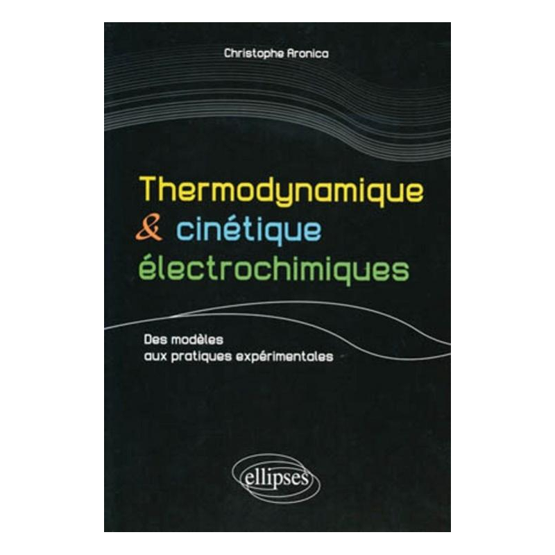 Thermodynamique et cinétique électrochimique - Des modèles aux pratiques expérimentales