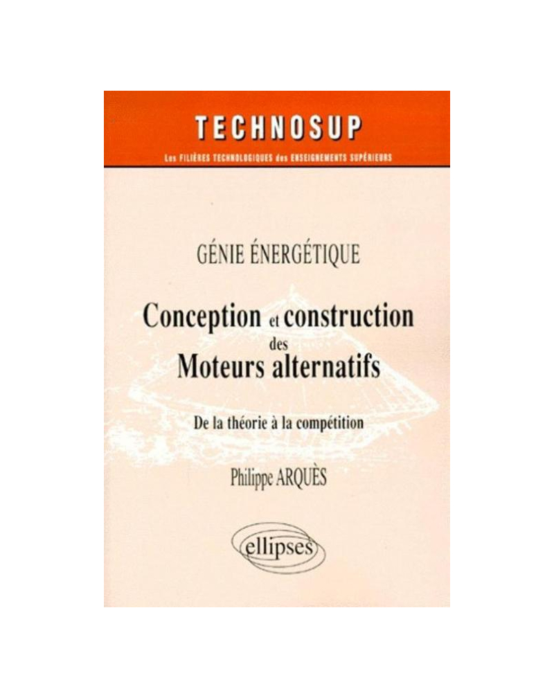 Conception et construction des moteurs alternatifs - Génie énergétique - Niveau C