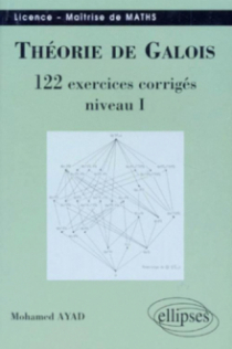 Théorie de Galois - 122 exercices corrigés
