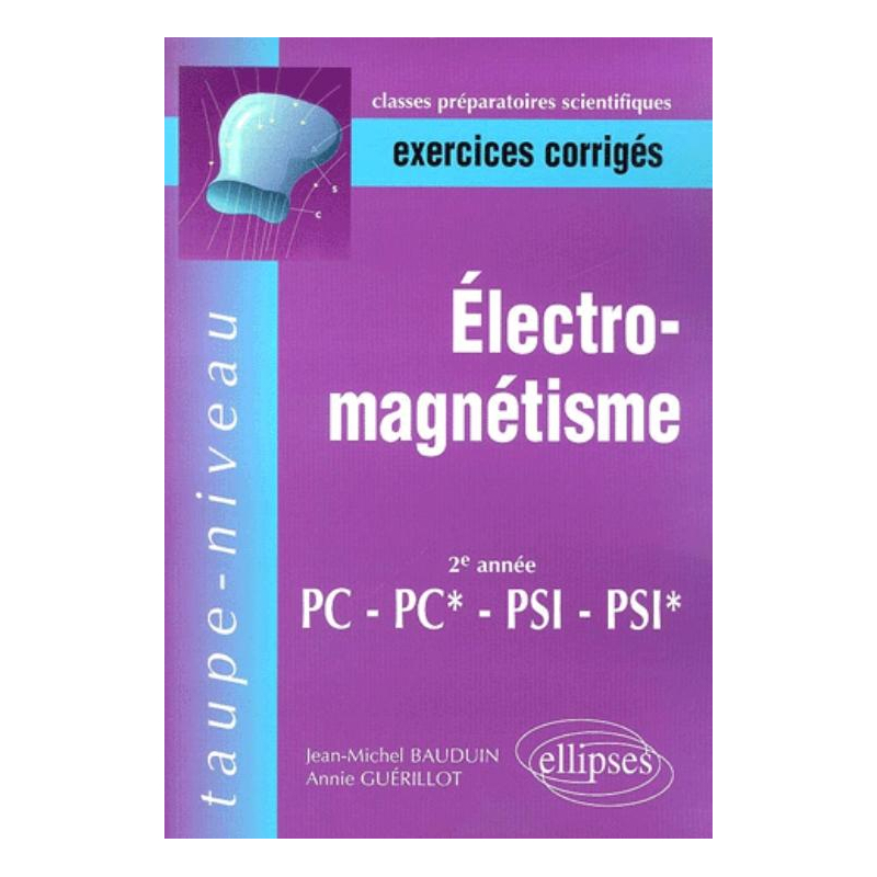 Electromagnétisme PC-PC*-PSI-PSI* - Exercices corrigés