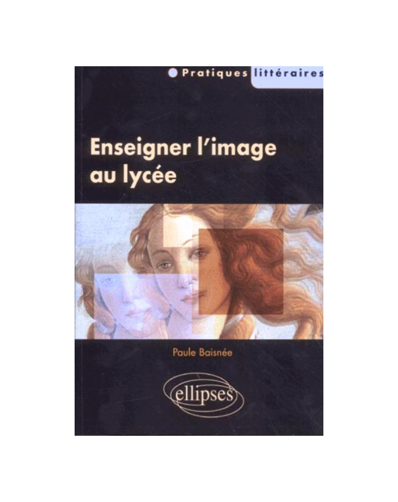 Enseigner l'image au lycée