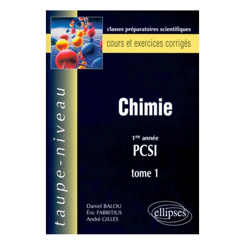 Chimie PCSI, tome 1 - Cours et exercices corrigés