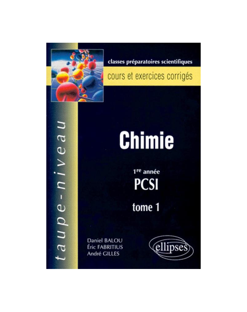 Chimie PCSI, tome 1 - Cours et exercices corrigés