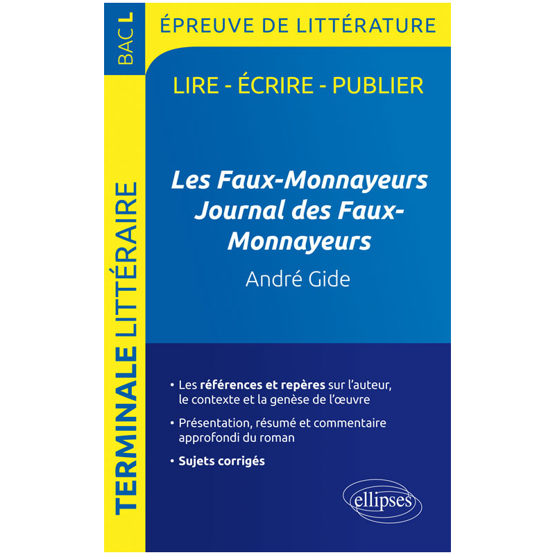 Les Faux-Monnayeurs / Journal des Faux-Monnayeurs, Gide. BAC L 2017. Terminale littéraire