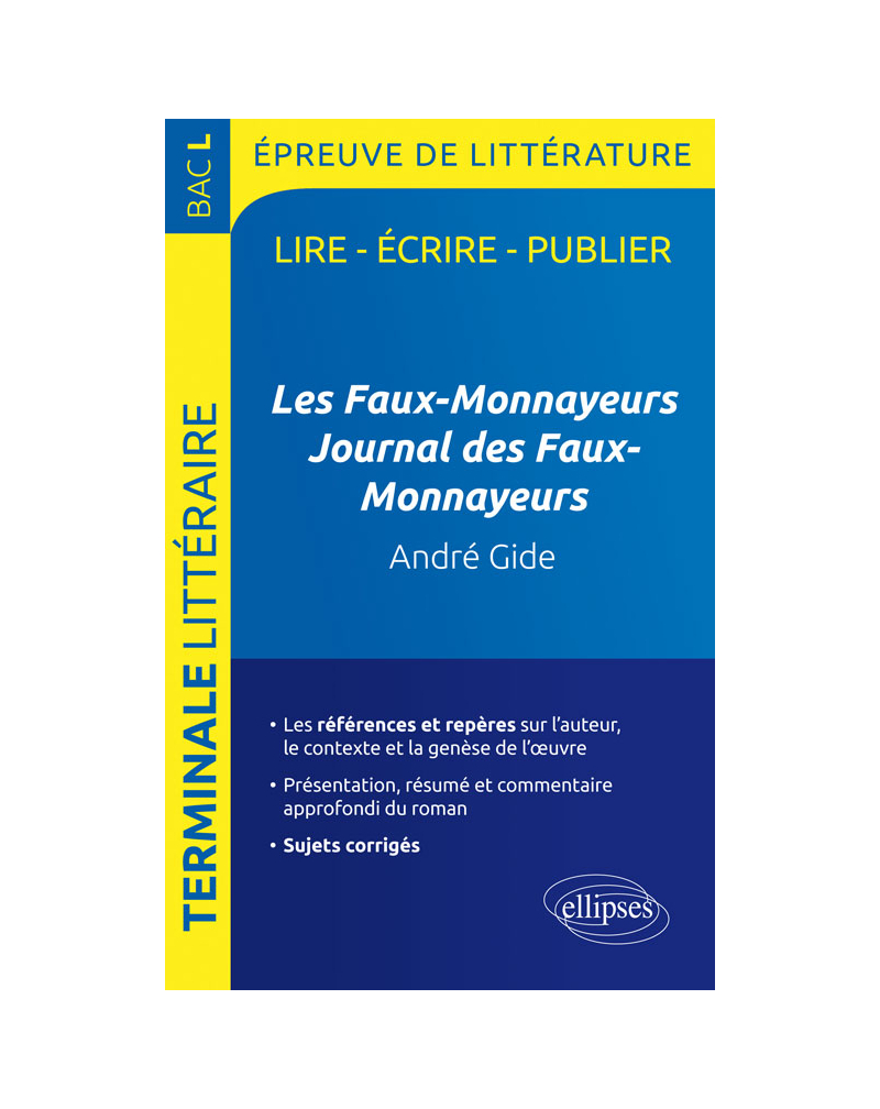 Les Faux-Monnayeurs / Journal des Faux-Monnayeurs, Gide. BAC L 2017. Terminale littéraire