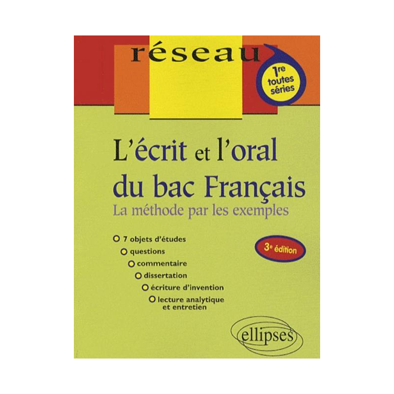 L'écrit et l'oral du bac français. 3e édition