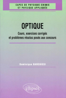 Optique - Cours, exercices corrigés et problèmes résolus posés aux concours 1961-1998