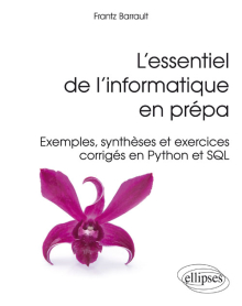 L’essentiel de l’informatique en prépa - Exemples et exercices corrigés en SQL et Python