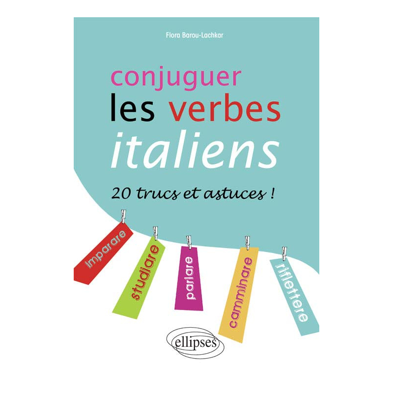 Conjuguer les verbes italiens • 20 trucs et astuces !