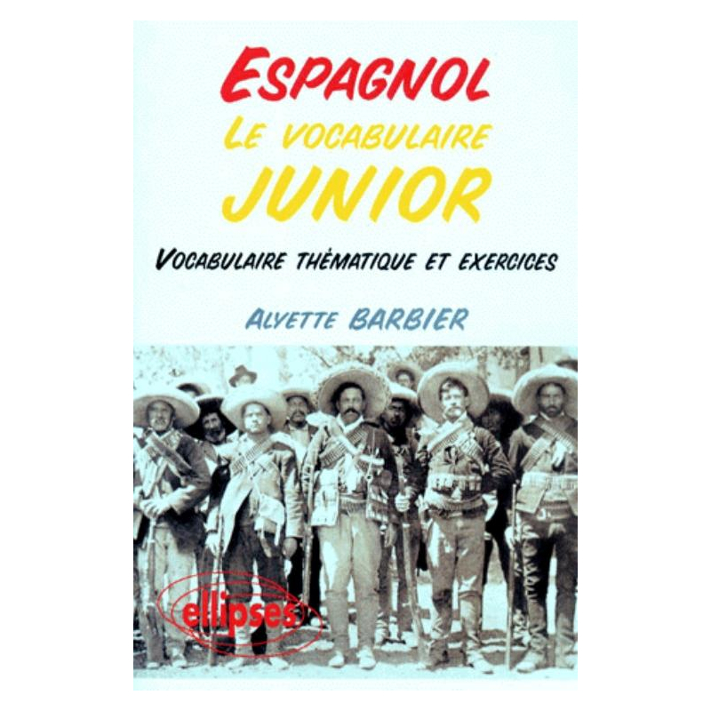 Le vocabulaire junior espagnol - Vocabulaire thématique et exercices