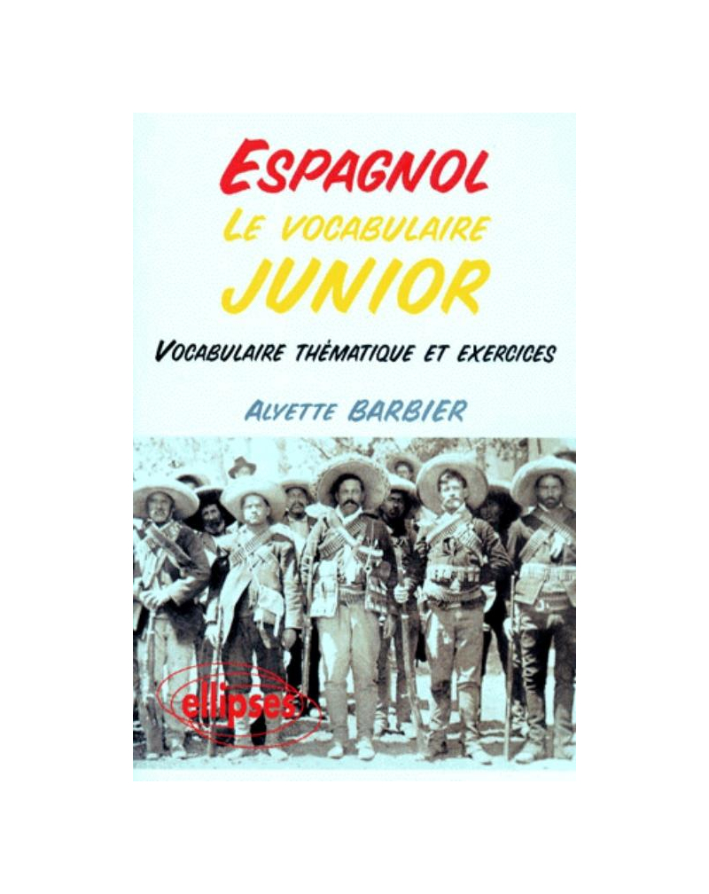 Le vocabulaire junior espagnol - Vocabulaire thématique et exercices