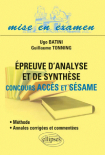 Epreuve d’analyse et de synthèse • Concours Accès et Sésame • Méthode et annales corrigées et commentées