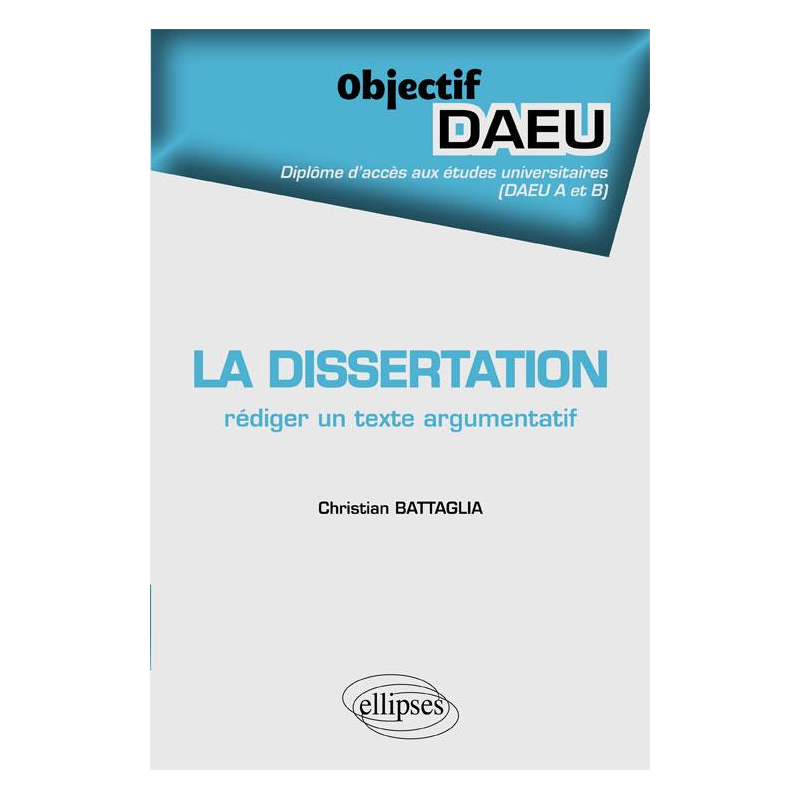 La dissertation : rédiger un texte argumentatif - DAEU A et B
