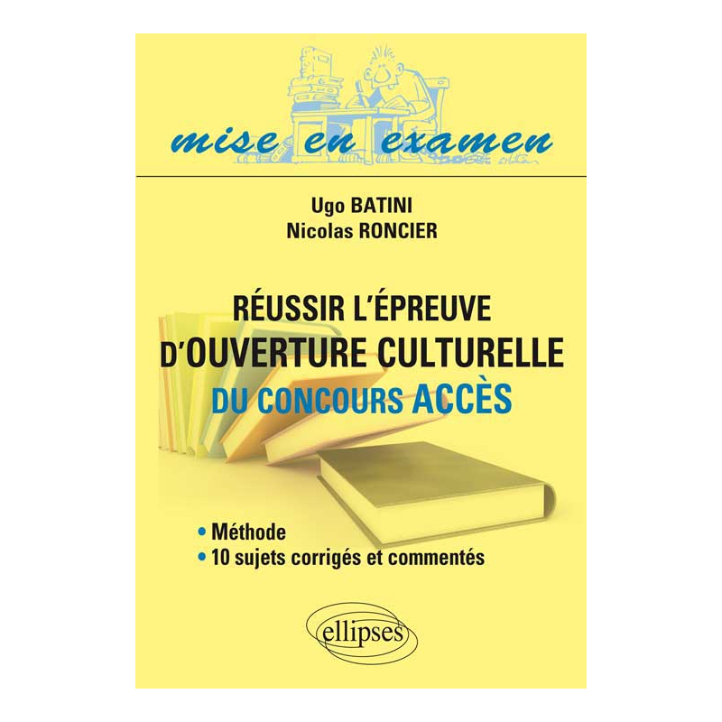 Réussir l’épreuve d’ouverture culturelle du concours Acces • méthode et 10 sujets corrigés et commentés