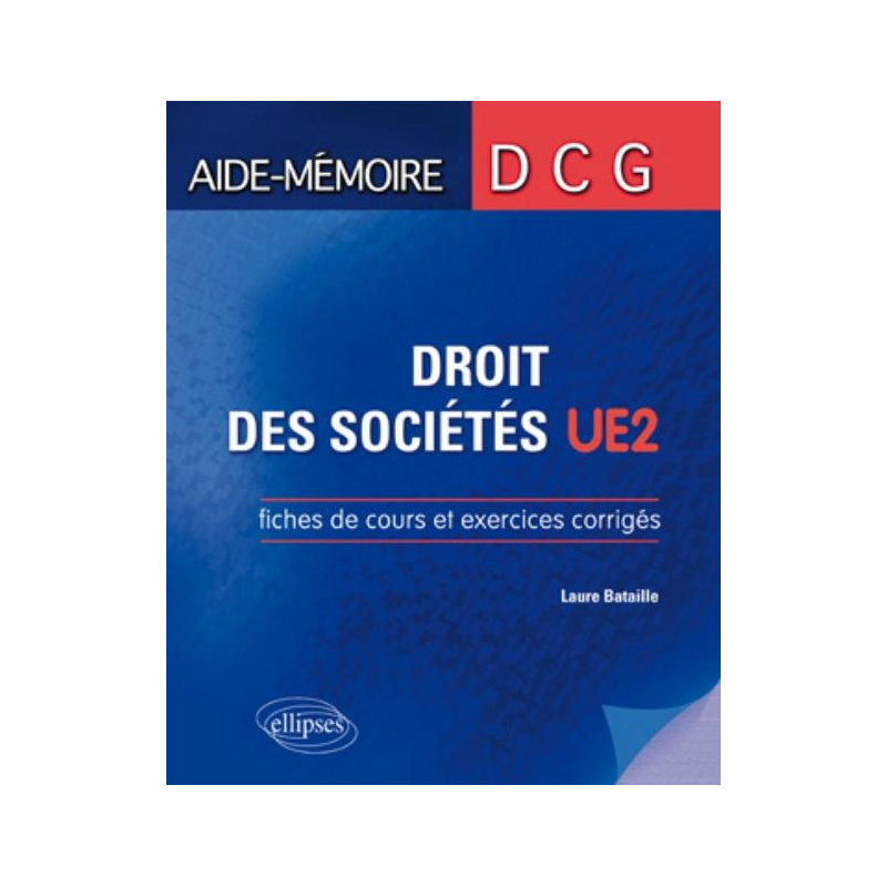 DCG2. Droit des sociétés. Fiches de cours et exercices corrigés.