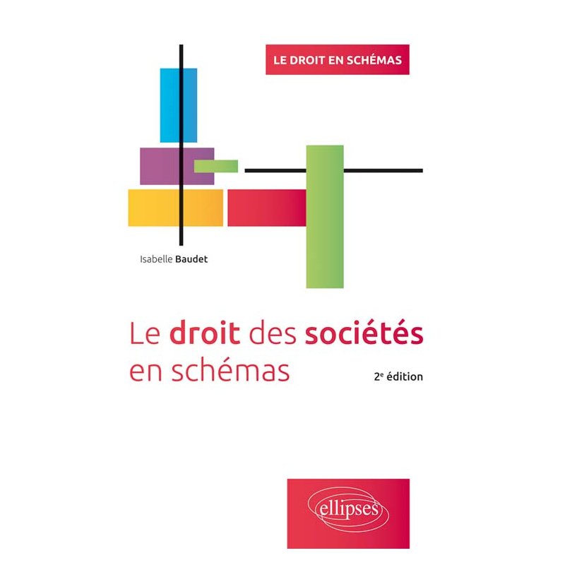 Le droit des sociétés en schémas -  2e édition