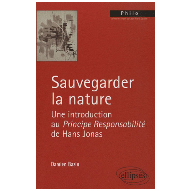 Sauvegarder la nature. Une introduction au Principe Responsabilité de Hans Jonas