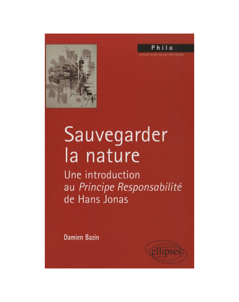 Sauvegarder la nature. Une introduction au Principe Responsabilité de Hans Jonas