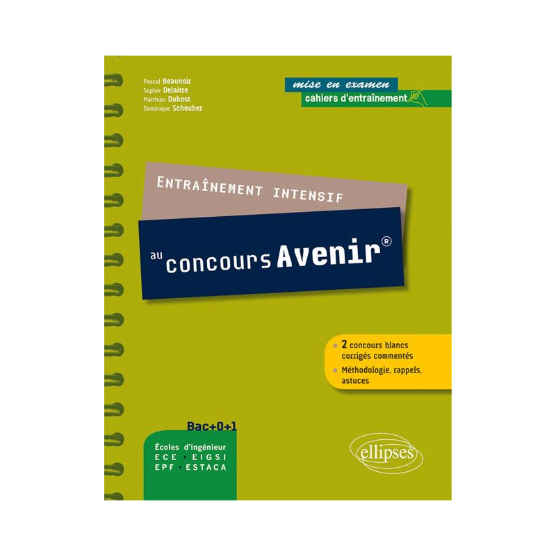 Entraînement intensif pour réussir le concours  Avenir. Méthodologie, rappels, astuces et 2 concours blancs corrigés commentés
