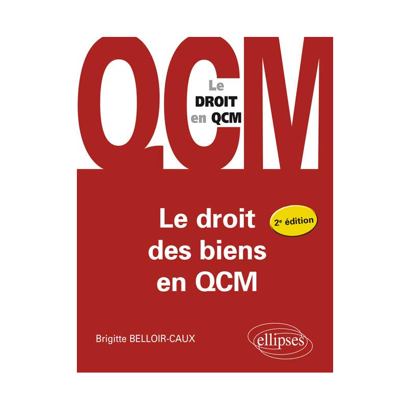Le droit des biens en QCM. 2e édition