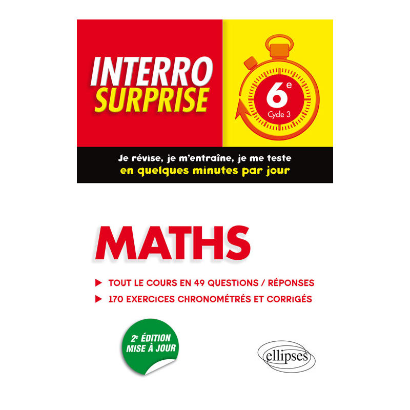 Maths 6e - Tout le cours en 44 questions/réponses et 200 exercices chronométrés et corrigés - 2e édition mise à jour