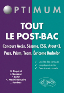 Tout le post-bac. Concours Accès, Sésame, ESG, Atout+3, Pass, Prsim, Team, Écricome Bachelor