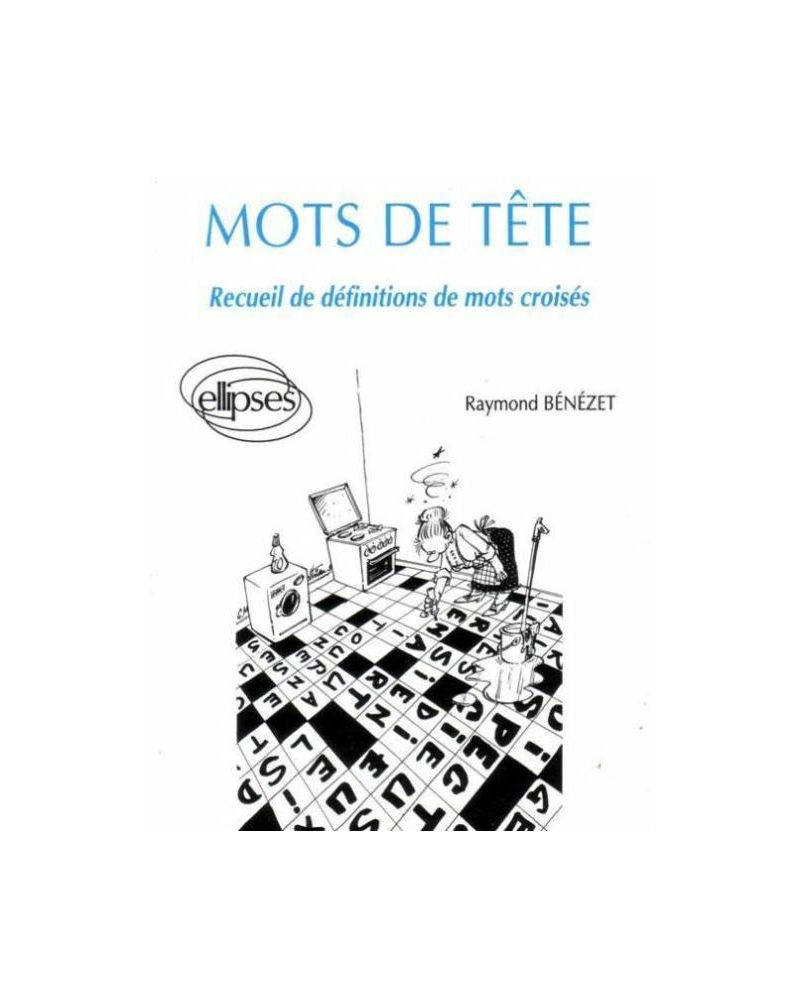 Mots de tête - Recueil de définitions de mots croisés