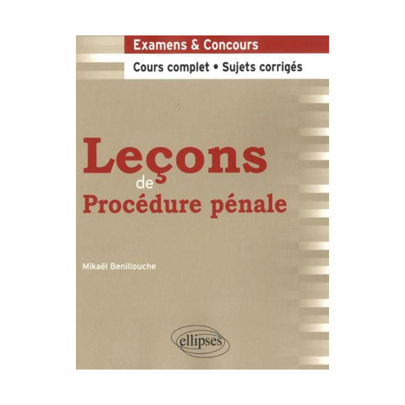 Leçons de Procédure pénale. Cours complet et sujets corrigés