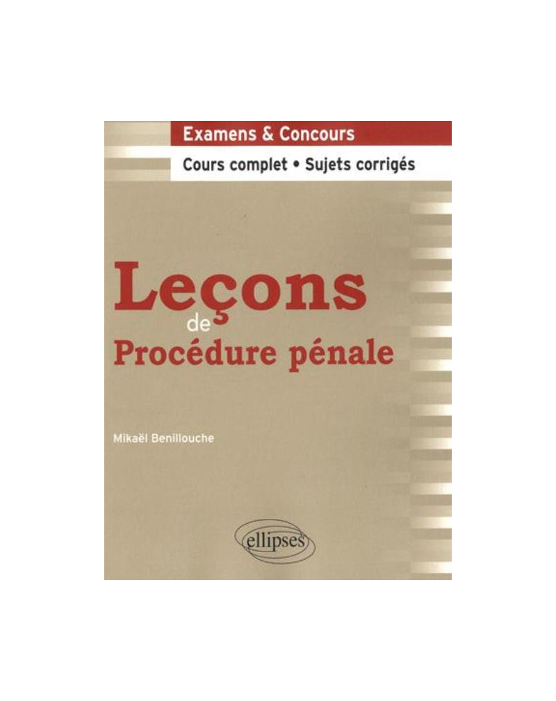 Leçons de Procédure pénale. Cours complet et sujets corrigés
