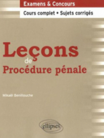 Leçons de Procédure pénale. Cours complet et sujets corrigés
